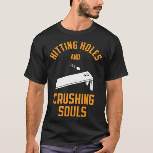 Hitting Holes and Crushing Souls Cornhole Tailgate T-Shirt