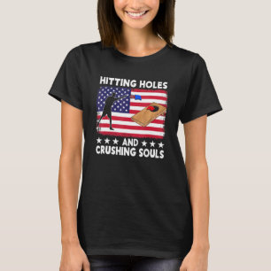 Hitting Holes And Crushing Souls   Cornhole Team B T-Shirt