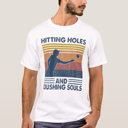 Hitting Holes And Crushing Souls Cornhole Vintage  T_Shirt
