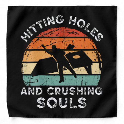 Hitting Holes And Crushing Souls Funny Cornhole Bandana