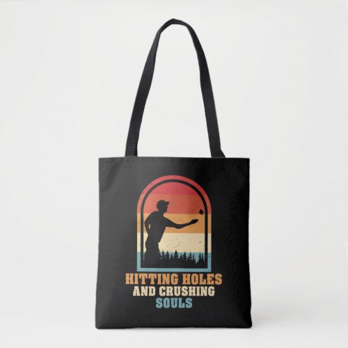 Hitting Holes and Crushing Souls Funny Cornhole Tote Bag