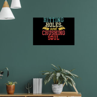 Hitting Holes Crushing Souls Cornhole Player Poster