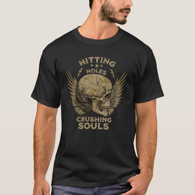 Hitting Holes Crushing Souls Cornhole Shirt (Front)