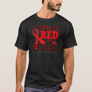 HIV AIDS AWARENESS for BEST FRIEND Awareness T T-Shirt