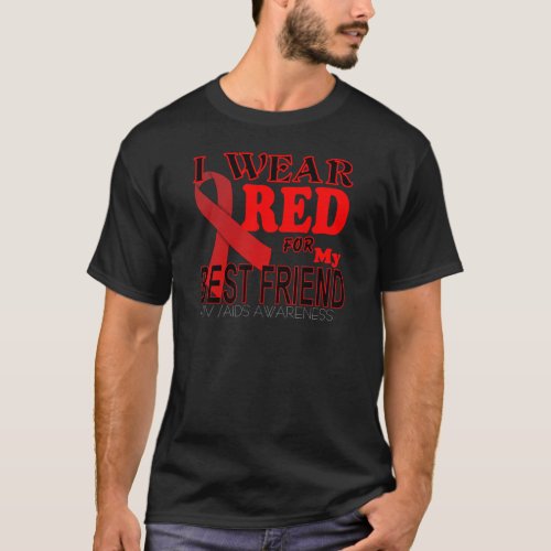 HIV AIDS AWARENESS  for BEST FRIEND Awareness T T_Shirt