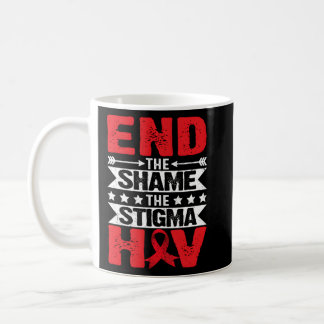 Hiv Aids Awareness Month End The Shame The Stigma  Coffee Mug