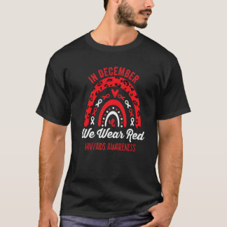 HIV AIDS Awareness Red Ribbon In December We Wear  T-Shirt