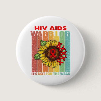Hiv Aids Warrior It's Not For The Weak Button