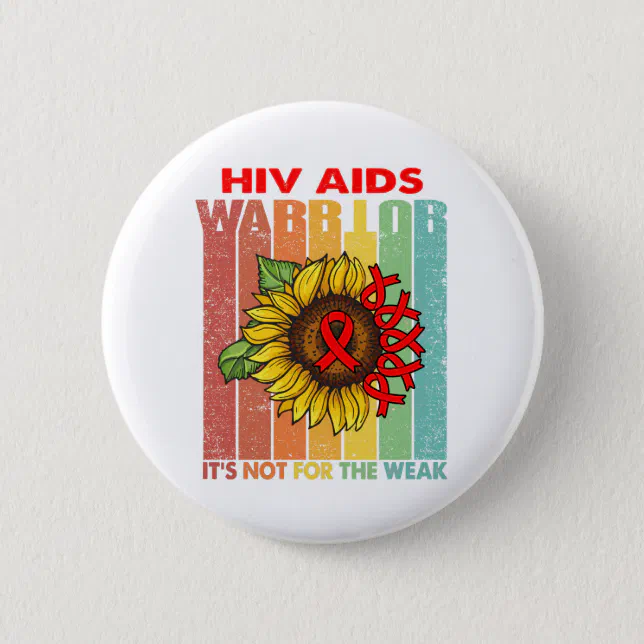 Hiv Aids Warrior It's Not For The Weak Button (Front)