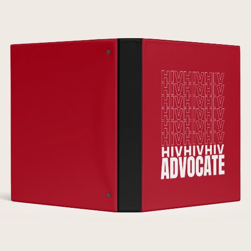 HIV HIV HIV Advocate 3 Ring Binder