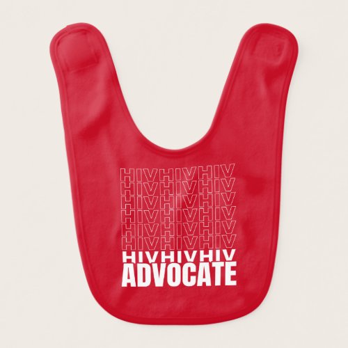 HIV HIV HIV Advocate Baby Bib