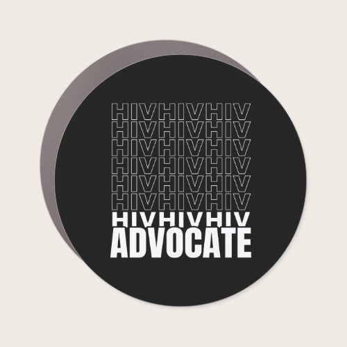 HIV HIV HIV Advocate Car Magnet