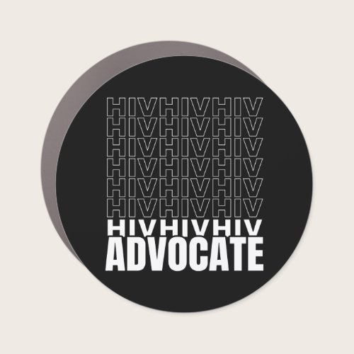 HIV HIV HIV Advocate Car Magnet