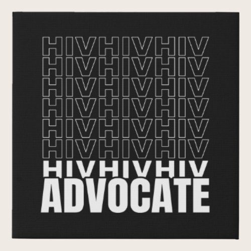HIV HIV HIV Advocate Faux Canvas Print