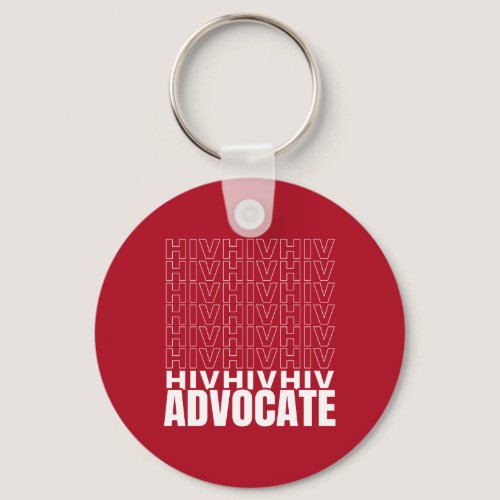 HIV HIV HIV Advocate Keychain