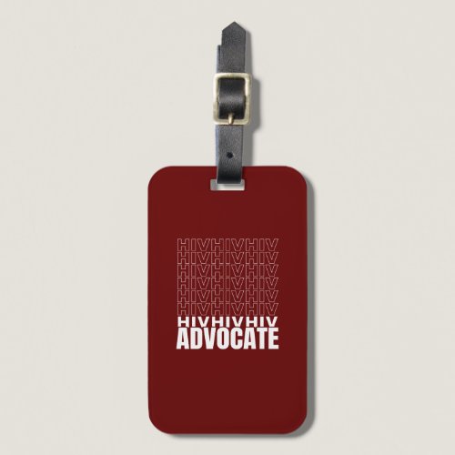 HIV HIV HIV Advocate Luggage Tag
