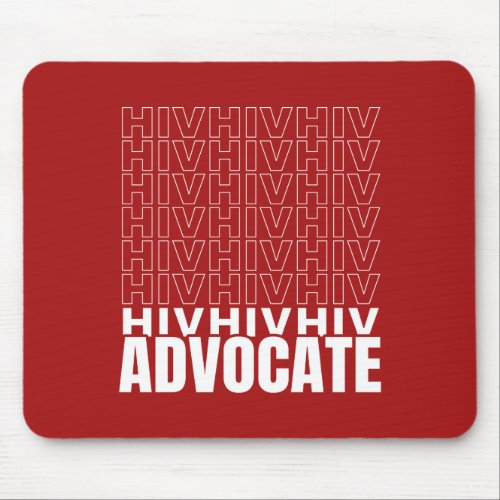 HIV HIV HIV Advocate Mouse Pad