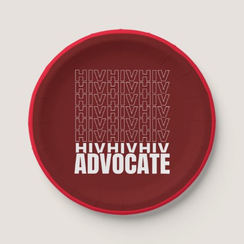 HIV HIV HIV Advocate Paper Plates