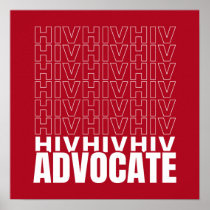 HIV HIV HIV Advocate Poster