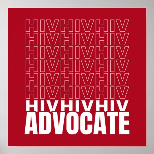 HIV HIV HIV Advocate Poster