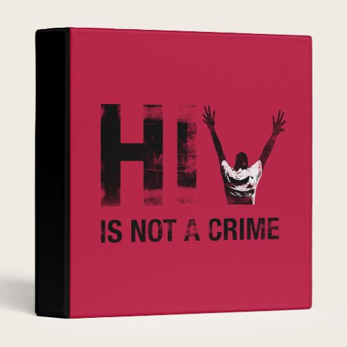 HIV is Not a Crime - Grunge Red Art 3 Ring Binder