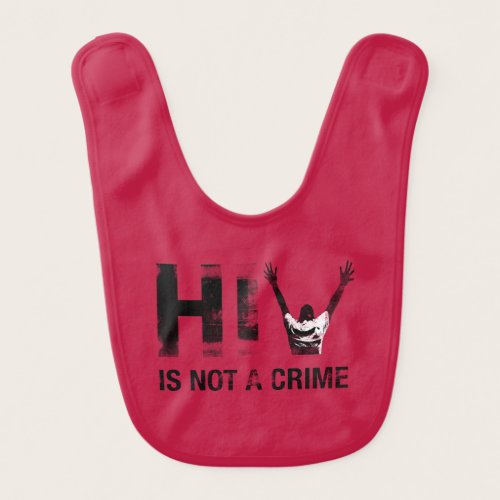 HIV is Not a Crime - Grunge Red Art Baby Bib