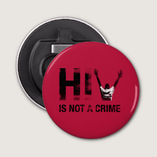 HIV is Not a Crime - Grunge Red Art Bottle Opener