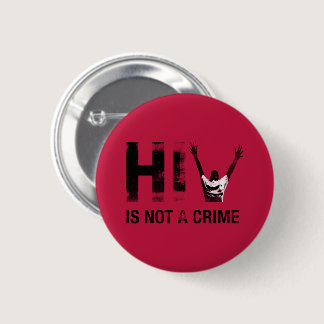 HIV is Not a Crime - Grunge Red Art Button