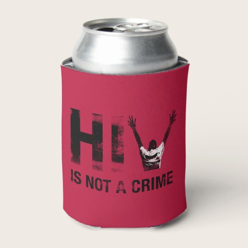 HIV is Not a Crime - Grunge Red Art Can Cooler
