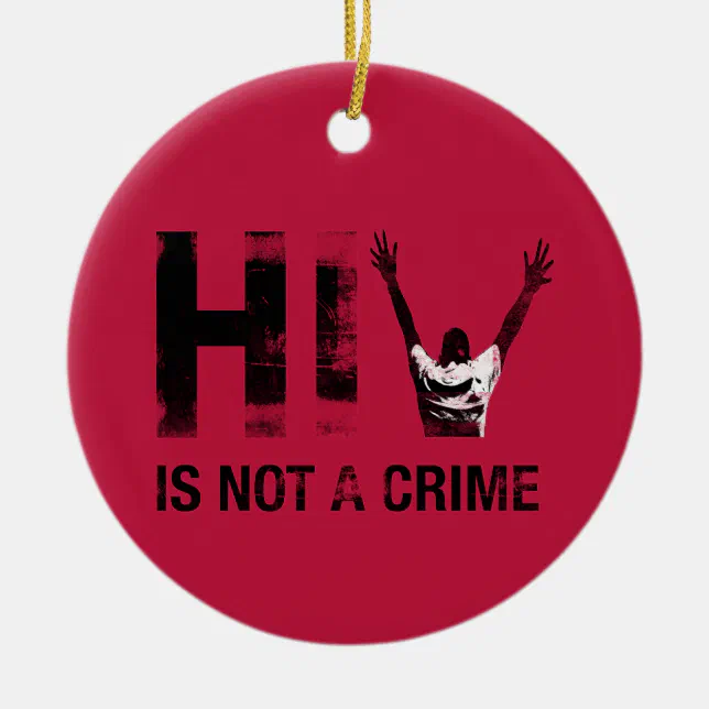 HIV is Not a Crime - Grunge Red Art Ceramic Ornament (Front)
