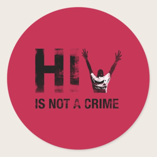 HIV is Not a Crime - Grunge Red Art Classic Round Sticker