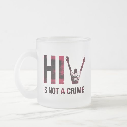 HIV is Not a Crime - Grunge Red Art Frosted Glass Coffee Mug