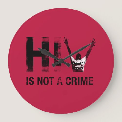 HIV is Not a Crime - Grunge Red Art Large Clock