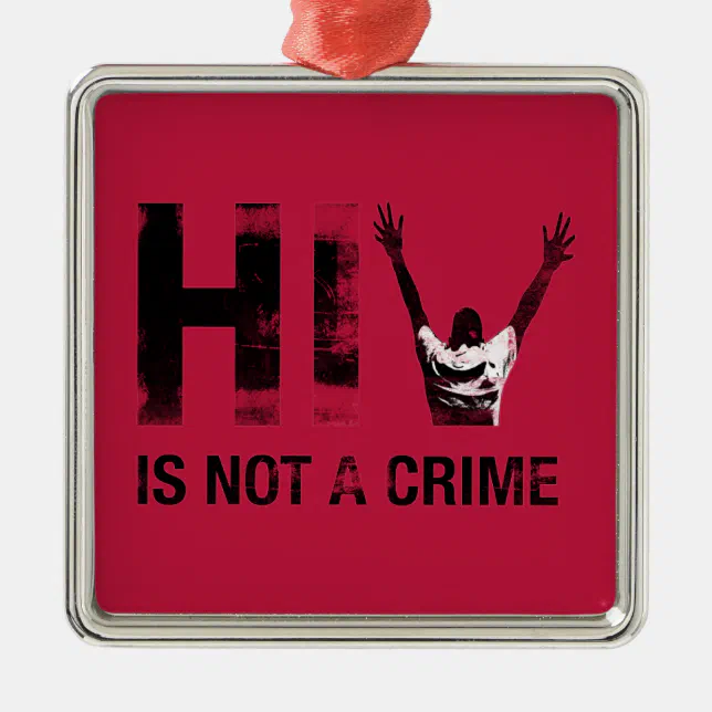 HIV is Not a Crime - Grunge Red Art Metal Ornament (Front)