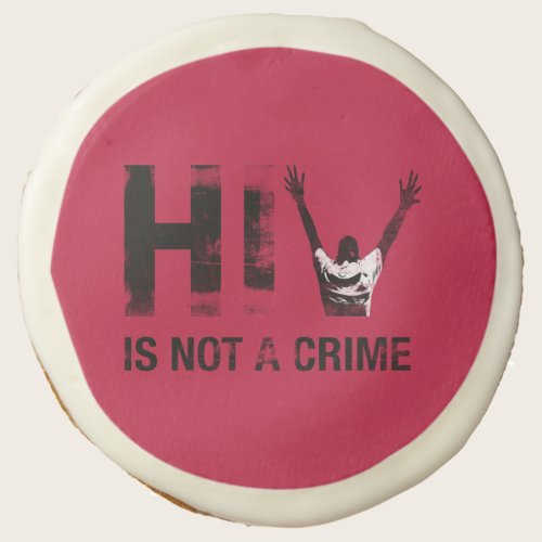 HIV is Not a Crime - Grunge Red Art Sugar Cookie