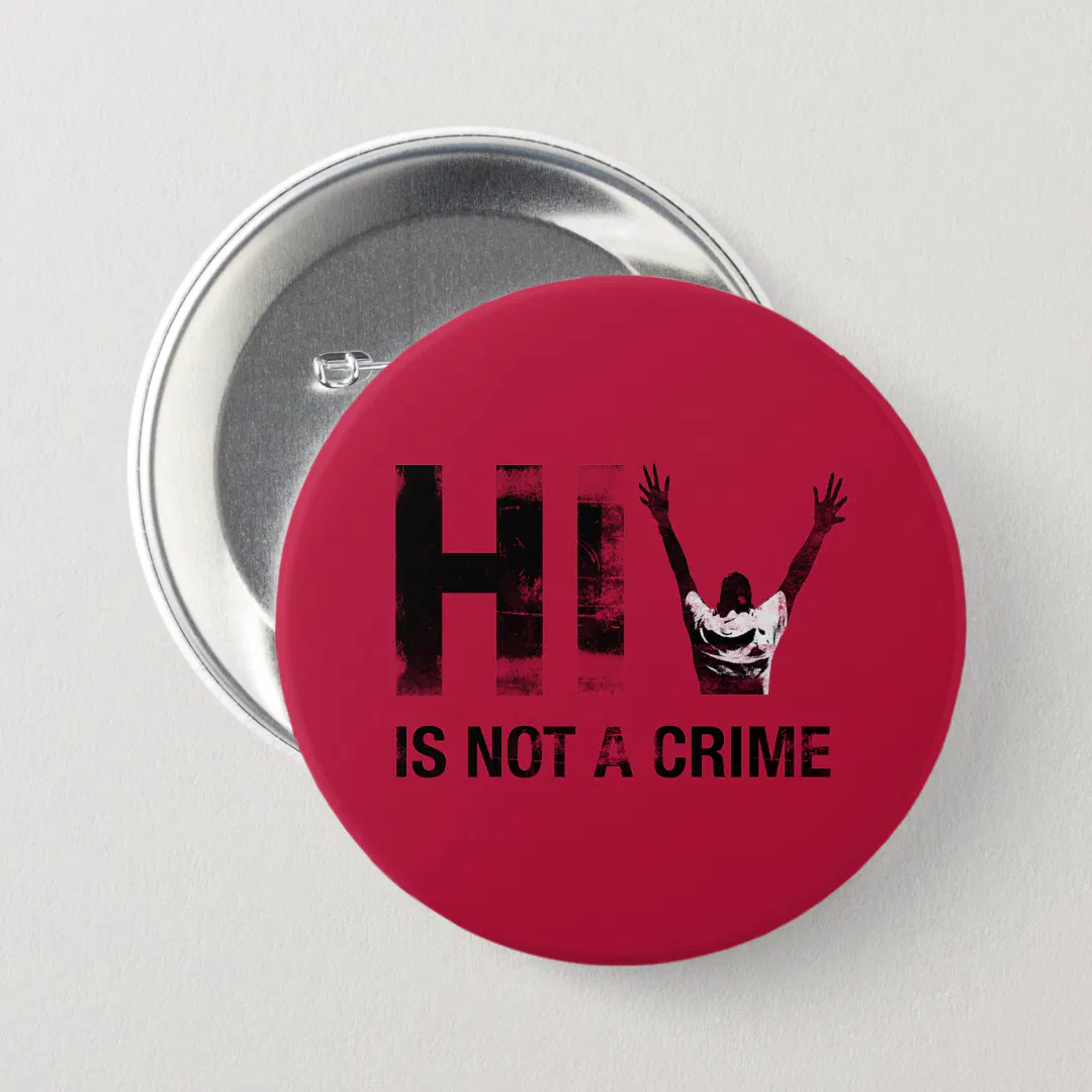 HIV is Not a Crime - HIV AIDS Awareness Button (Front & Back)