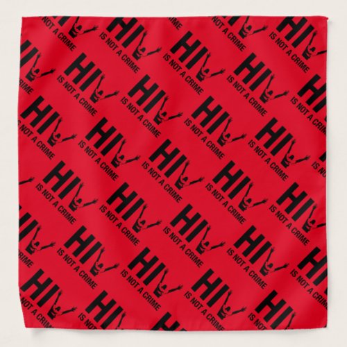 HIV is Not a Crime - HIV Stigma Awareness Bandana