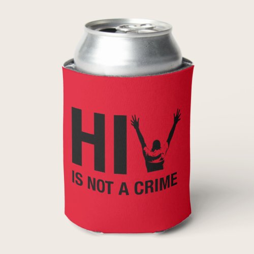 HIV is Not a Crime - HIV Stigma Awareness Can Cooler