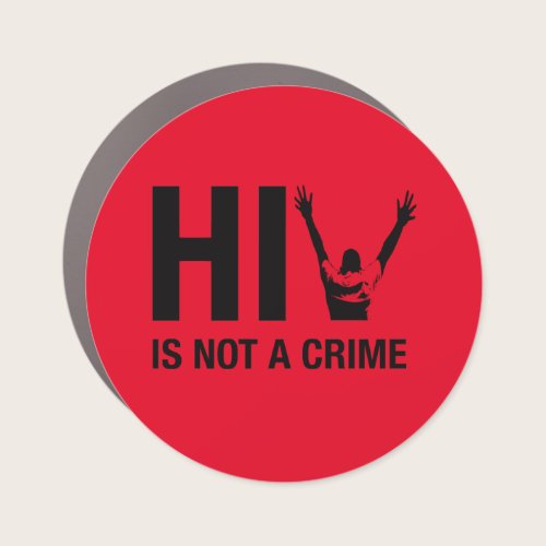 HIV is Not a Crime - HIV Stigma Awareness Car Magnet