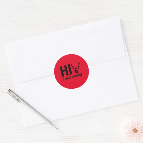 HIV is Not a Crime - HIV Stigma Awareness Classic Round Sticker