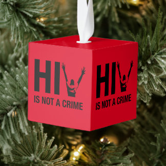 HIV is Not a Crime - HIV Stigma Awareness Cube Ornament