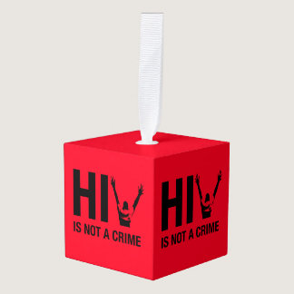 HIV is Not a Crime - HIV Stigma Awareness Cube Ornament
