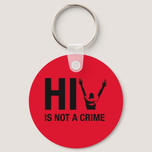 HIV is Not a Crime - HIV Stigma Awareness Keychain