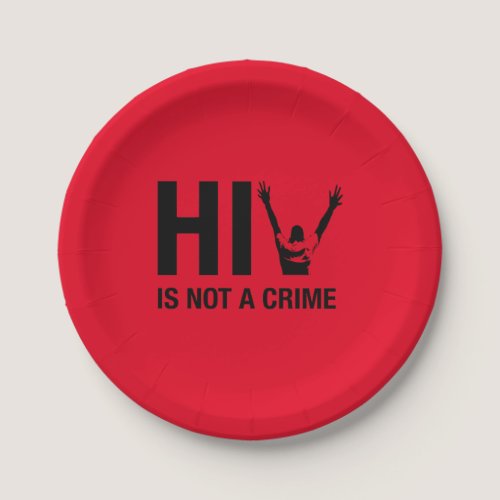 HIV is Not a Crime - HIV Stigma Awareness Paper Plates