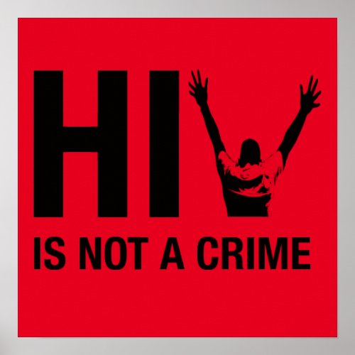 HIV is Not a Crime - HIV Stigma Awareness Poster