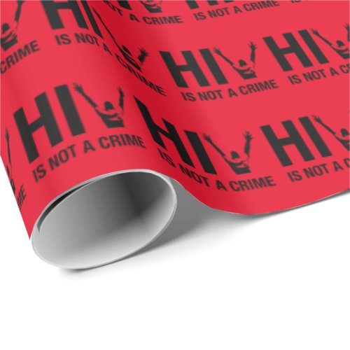 HIV is Not a Crime - HIV Stigma Awareness Wrapping Paper