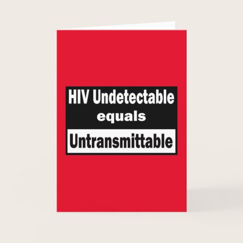 HIV Undetectable equals HIV Untransmittable Card