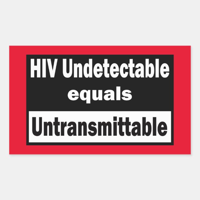 HIV Undetectable equals HIV Untransmittable Rectangular Sticker (Front)