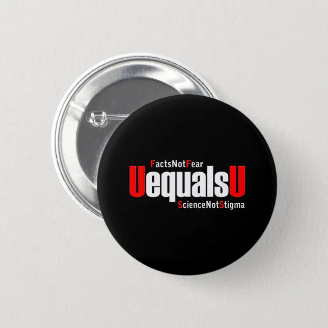 HIV Undetectable Facts not Fear - U Equals U Button (Front & Back)