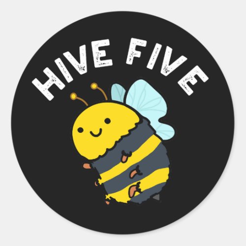 Hive Five Funny High Five Bee Pun Dark BG Classic Round Sticker
